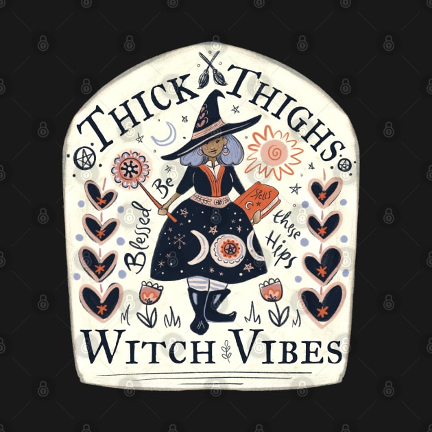 Thick Thighs Witch Vibes by Bittersweet & Bewitching