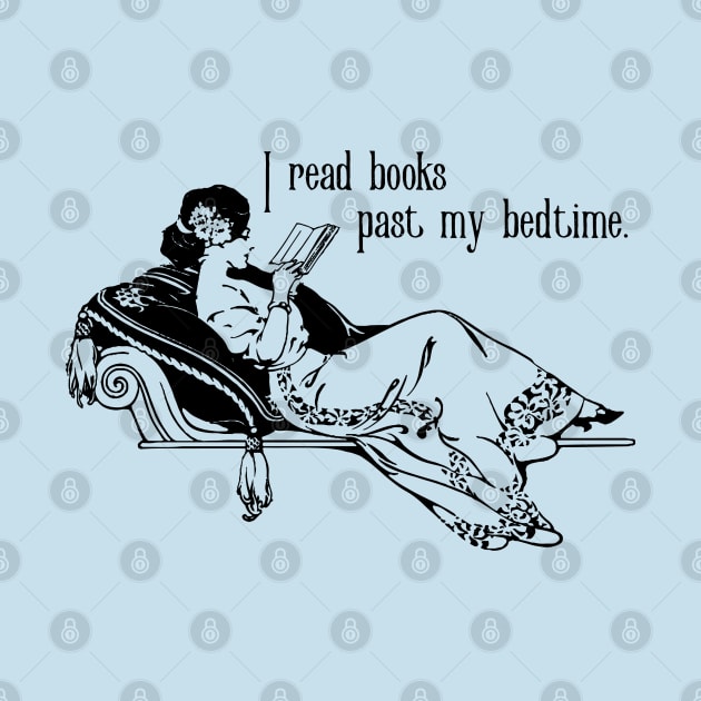 I Read Books Past My Bedtime by Geeks With Sundries