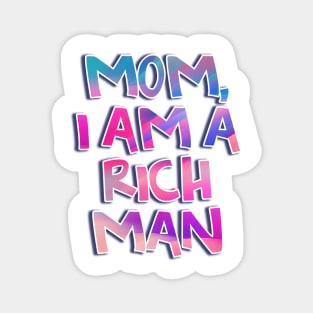 Cher - Mom, I am a Rich Man Quote Magnet