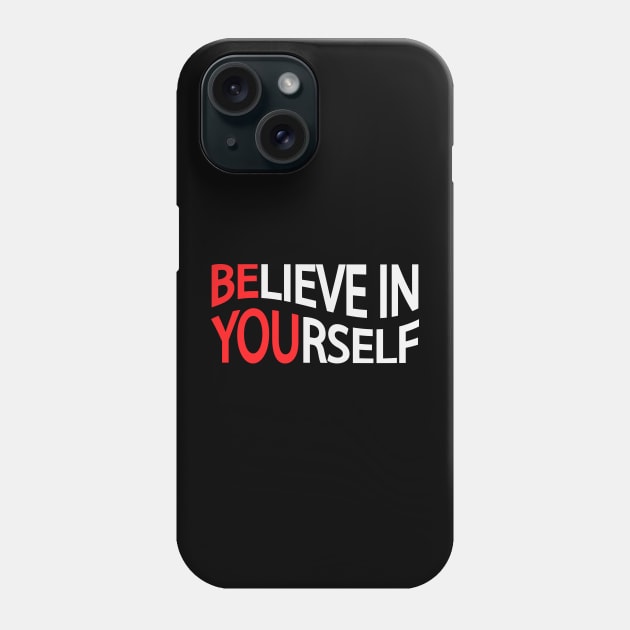 Believe in yourself Be you Phone Case by DinaShalash