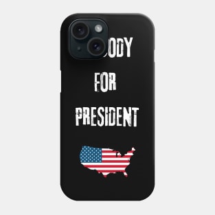 Nobody for president Phone Case