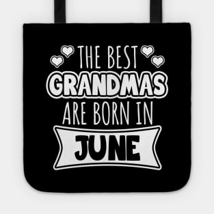 The best grandmas are born in June Tote