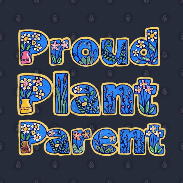 Proud Plant Parent by AprilAppleArt