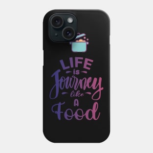 life is journey like a food Phone Case