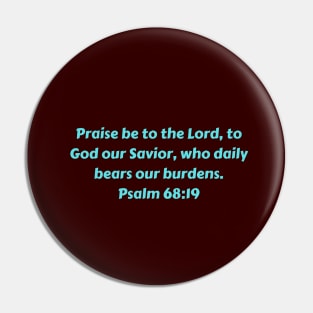 Bible Verse Psalm 68:19 Pin