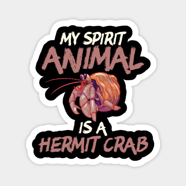 Cute & Funny My Spirit Animal Is a Hermit Crab Magnet by theperfectpresents