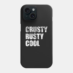 Crusty Rusty Cool - distressed, stressed, old school, old man, old car Phone Case