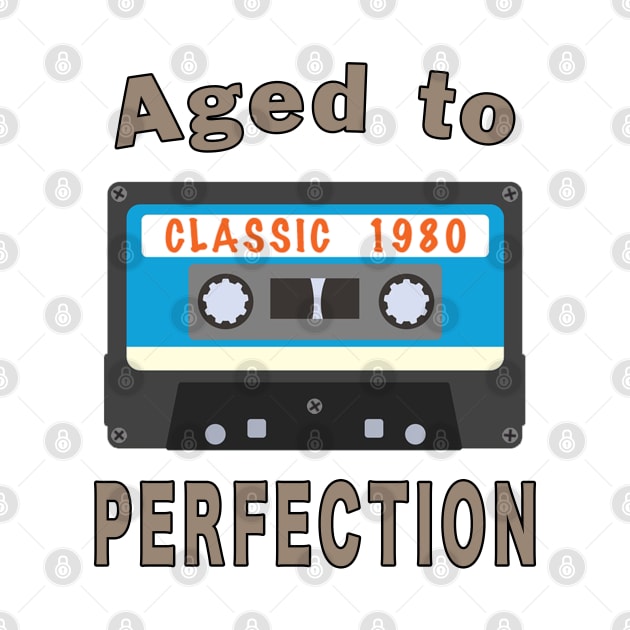 1980 40th Birthday Aged to Perfection Cassette. by Maxx Exchange