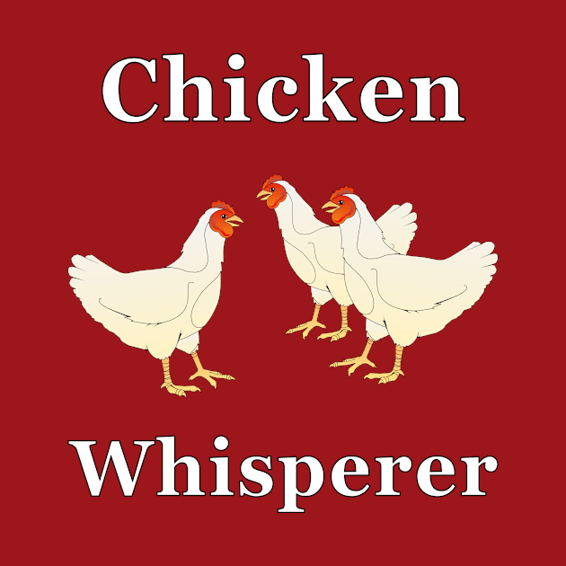 Chicken Whisperer by NiftyGaloot