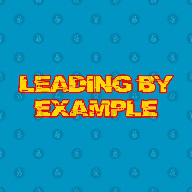 Lead By Example - BoomBidos by BoomBidosEmpire