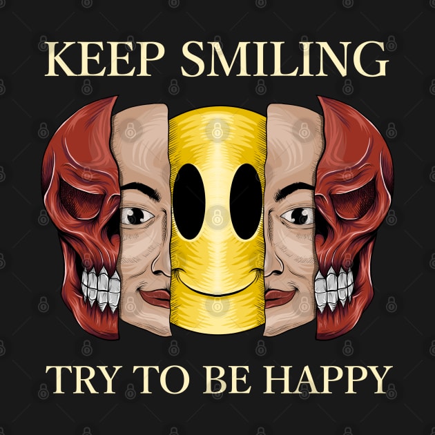 Keep smiling by HSPtees