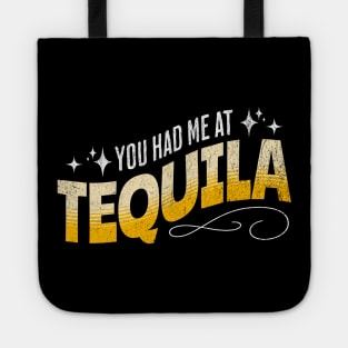 You Had Me At Tequila Tote