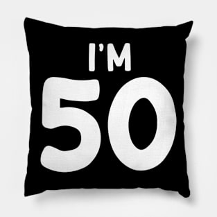 I'm 50 Pillow