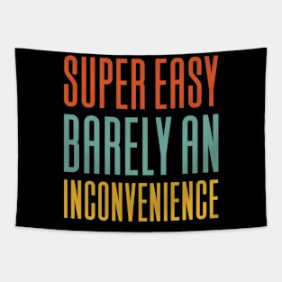 Super Easy Barely An Inconvenience Tapestry