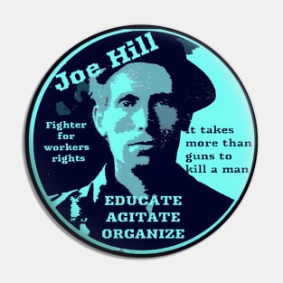 Joe Hill Activist - Educate, Agitate, Organize Pin