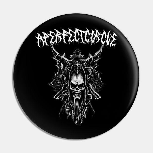 perfect circle Pin by RAZOR FORCE