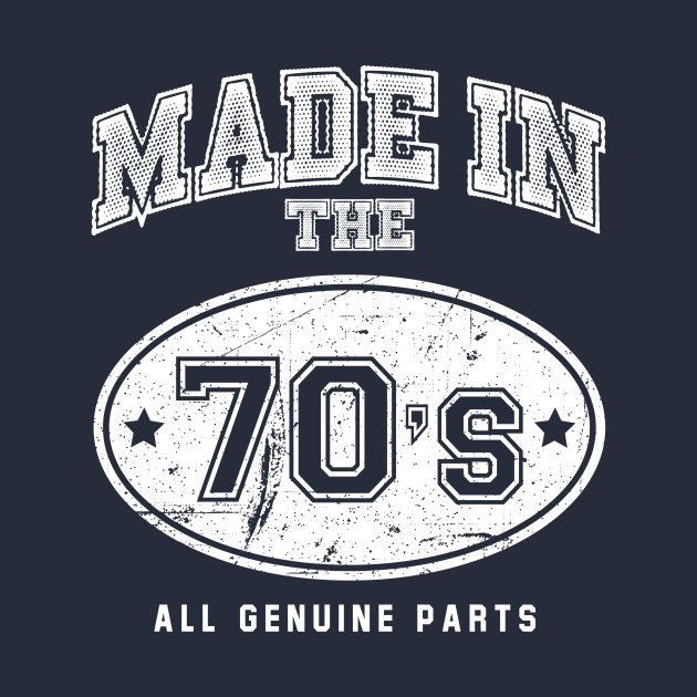 Made In 70s All Genuine Parts - 1970s - T-Shirt | TeePublic