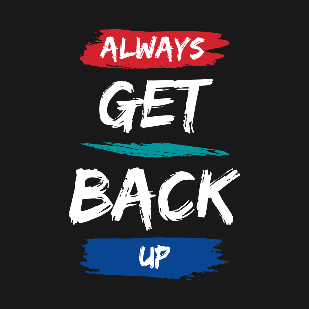 Motivation: Get Back Up by NewbieTees