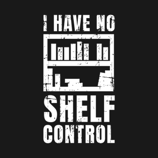 I Lost Shelf Control Reading Books Bookworm T-Shirt