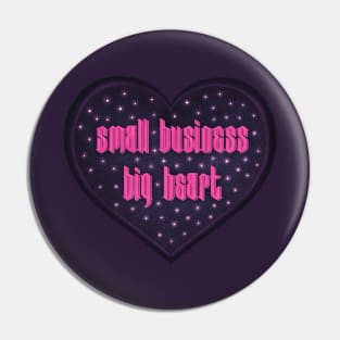 Small business Big heart Pin