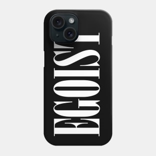 Just Egoist white Phone Case