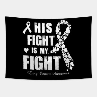 His Fight Is My Fight Lung Cancer Awareness Tapestry