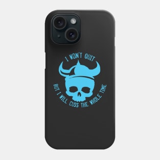 Won't Quit Phone Case