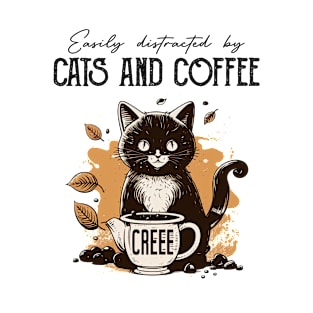 Easily Distracted By Cats And Coffee Cat Lovers Coffee Lovers Gift Idea T-Shirt