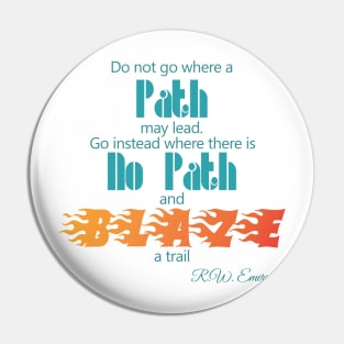 Blaze a trail Pin