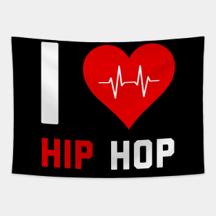 I love Hip Hop - Gift for Hip Hop Lovers Tapestry