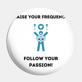 Follow your passion Pin