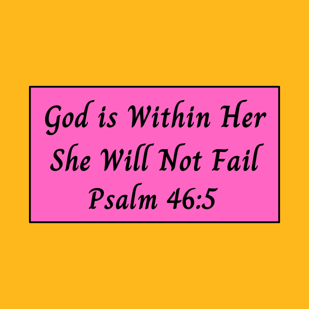 God is Within Her She Will Not Fail by Prayingwarrior