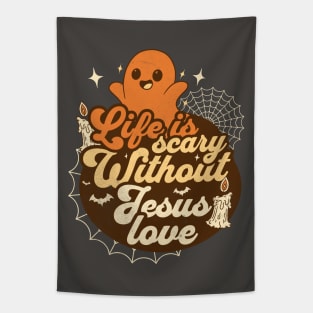 Life Is Scary Without Jesus Love for Christians People Tapestry