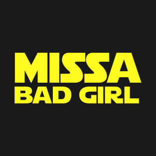 Missa Bad Girl - space opera reference - space movie T-Shirt