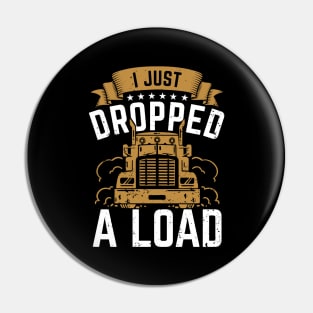 I Just Dropped A Load Pin