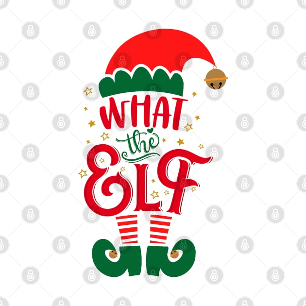 What The Elf Christmas Shirt Matching Family Group Festive Holiday by PsychoDynamics