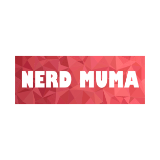 Nerd Muma T-Shirt