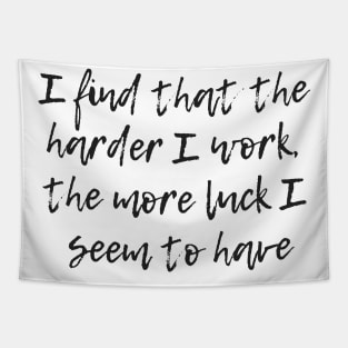 The Harder I Work Tapestry