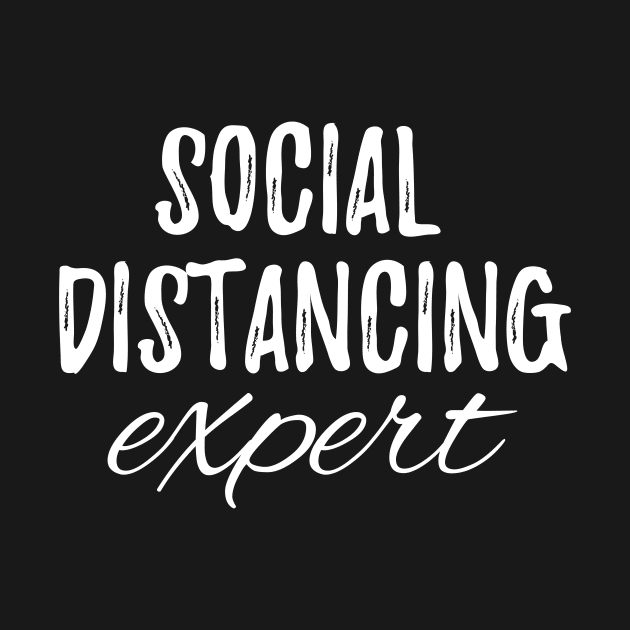 Social Distancing Expert by ThrivingTees