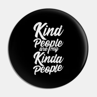 'Kind People Are My Kinda People' Radical Kindness Shirt Pin