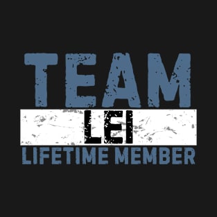 Team Lei Lifetime Member Funny Gift Idea T-Shirt