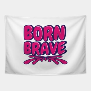 'Born Brave' Military Public Service Shirt Tapestry