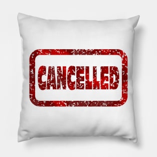 Cancelled Pillow