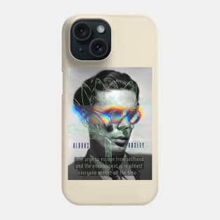 Aldous Leonard Huxley portrait and quote: The urge to escape from selfhood and the environment... Phone Case