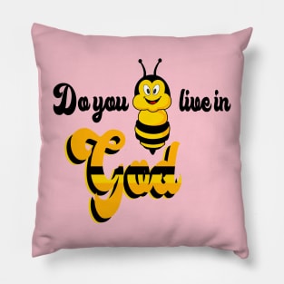 Do you beelive in god t shirt Pillow