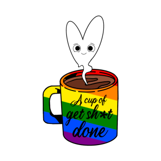 A cup of get sh*t done illustration T-Shirt