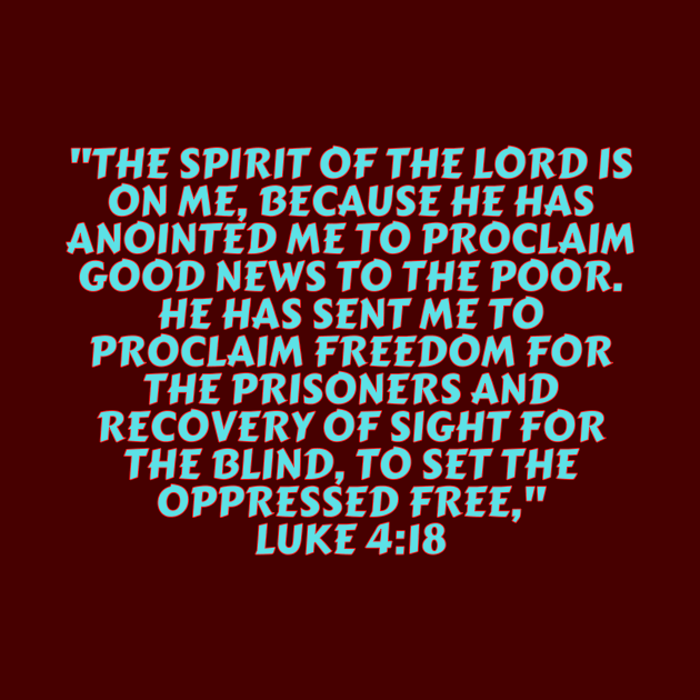 Bible Verse Luke 4:18 by Prayingwarrior