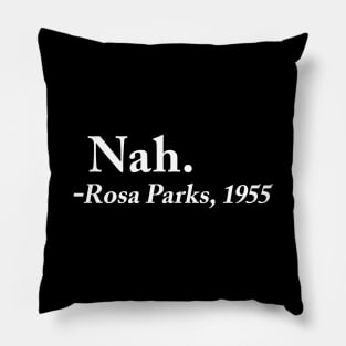 Nah. Rosa Parks, 1955 Pillow