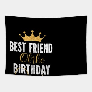 Best Friend Of The Birthday Queen Women Party For Her Tapestry