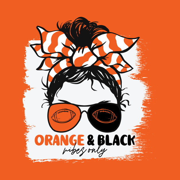 Orange and Black Vibes Only Football Mom Messy Hair Gameday by SLAG_Creative